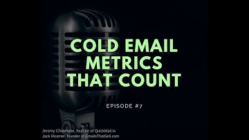 #007 - Cold Email Metrics That Count