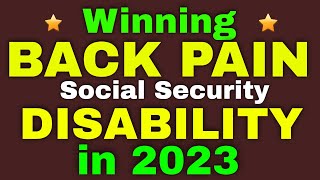 Winning Back Pain Social Security Disability in 2023 - NEW VIDEO!