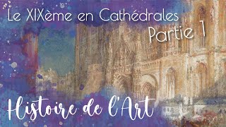 Du Romantisme à l'Impressionnisme : La Cathédrale de Rouen par Turner et Monet.
