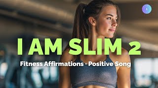 I AM SLIM 2🎵 Affirmations  Song🎵BODY,Workout,law of attraction,gym motivation music