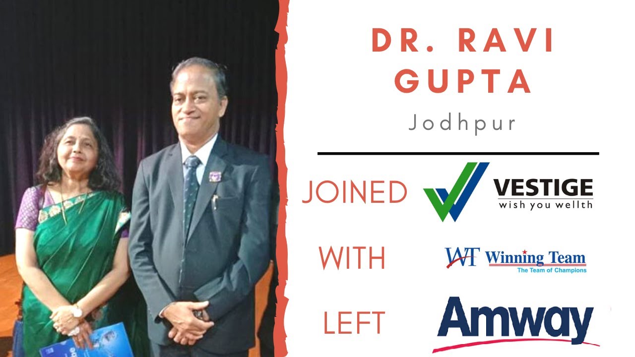 Dr  Ravi Gupta Jodhpur Rajasthan l Joined Vestige even after being Emerald in Amway