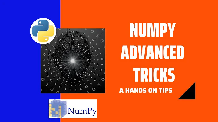 Advanced Numpy Tips & Tricks - Python 2020