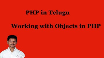 Working with Objects in PHP || PHP in Telugu || By Mr Sivarao