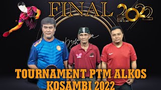 TERTINGGAL DUA GAMES HAJI YUYUN VS AHMAD FINAL TOURNAMENT PTM ALKOS KOSAMBI 2022