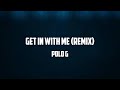 Polo G - Get In With Me Remix (Lyrics)