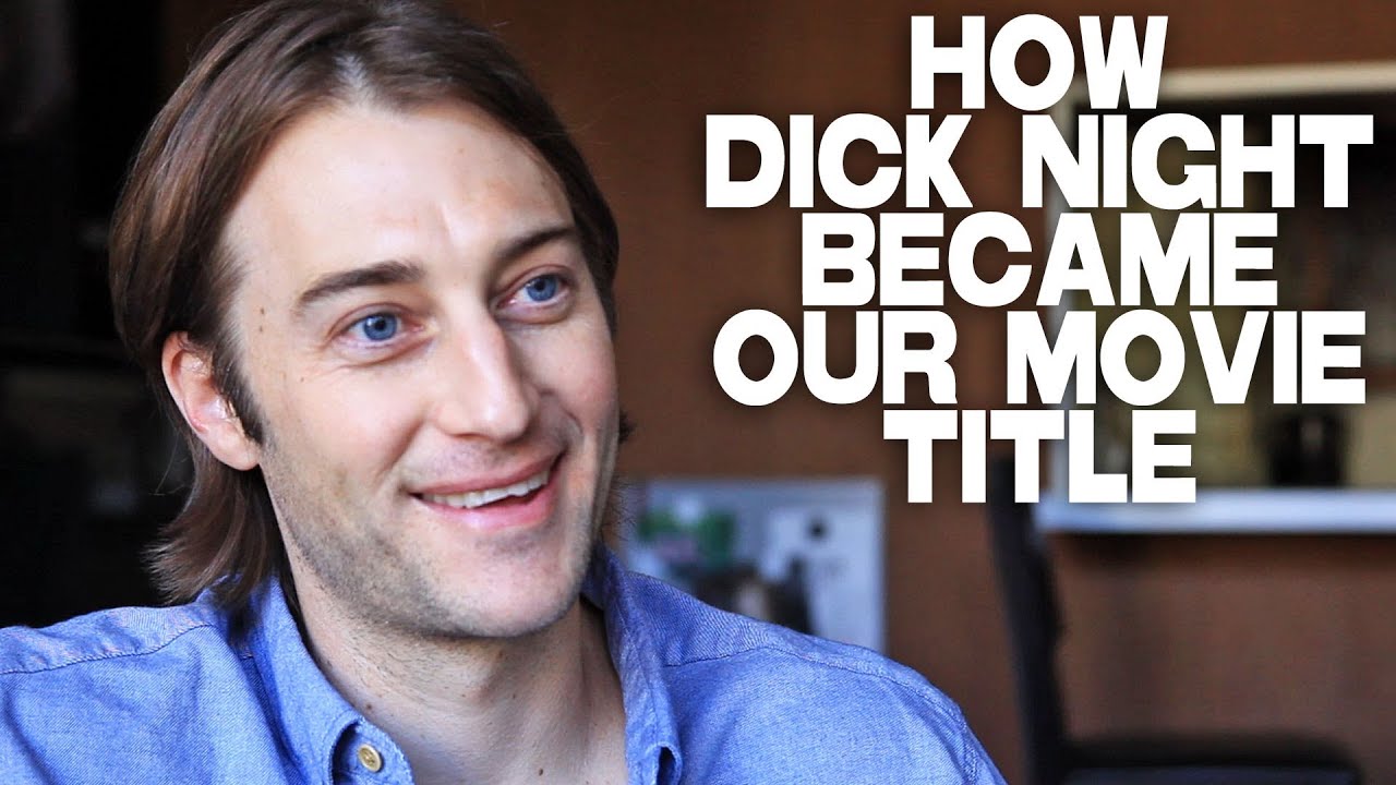 How Dick Night Became Our Movie Title by Andy Viner