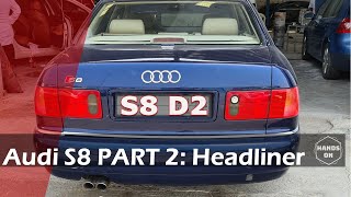 Audi S8 D2 2001 Restoration PART 2: Headliner by HANDS-ON