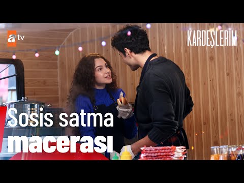 '' Sosislinin iyisi burada yenir bir tanesi''🌭 - Kardeşlerim 111. Bölüm