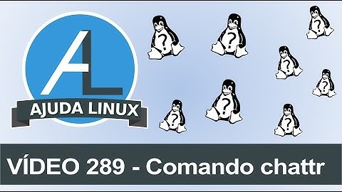 Ajuda Linux - Dia 289 - Comando chattr