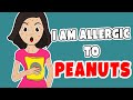 I Am Allergic To PEANUTS