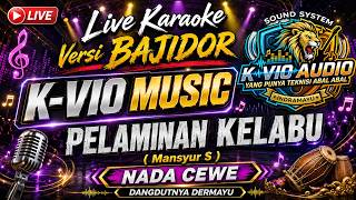 PELAMINAN KELABU KARAOKE BAJIDOR K-VIO MUSIC NADA CEWE