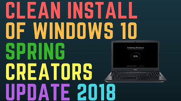 Clean Install of Windows 10 Spring Creators Update 2018