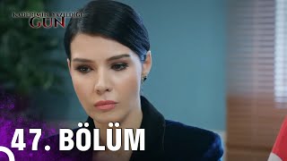 Kaderimin Yazıldığı Gün 47. Bölüm