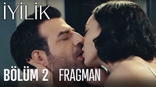 İyilik 2. Bölüm Fragmanı