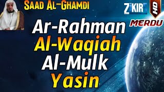Surah Ar Rahman,Surah Al Waqiah,Surah Al Mulk,Surah Yasin By Saad Al Ghamdi