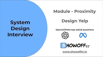 Design Yelp - A Frequently Asked Proximity Problem in OpenAI/Meta in 2025