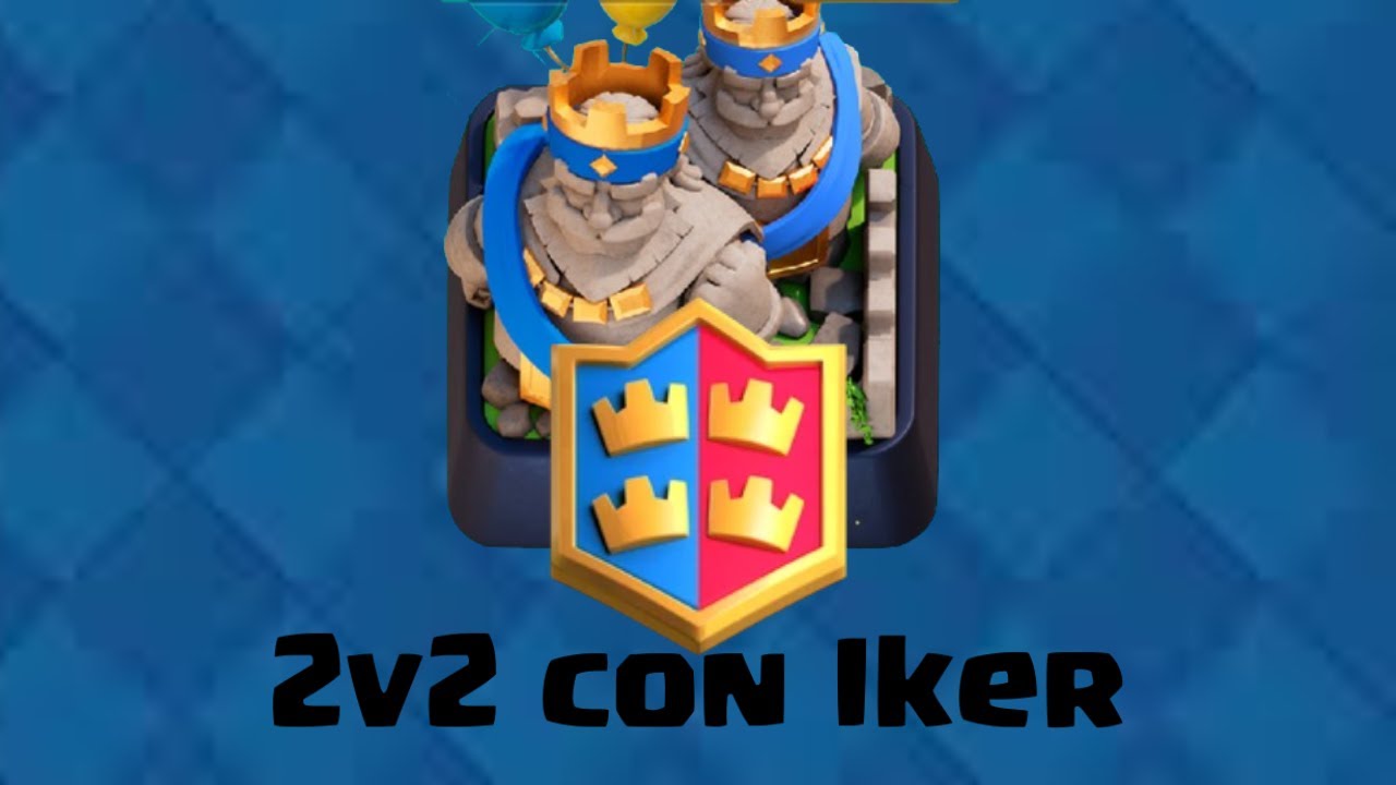 juego clash royale 2v2 con iker y somos patéticos
