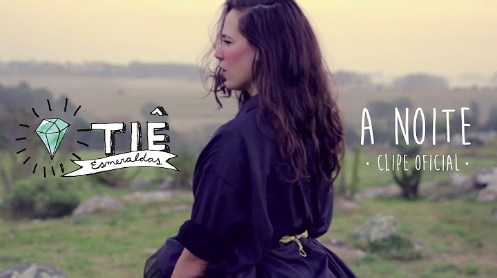 Tiê "A Noite" - Clipe Oficial