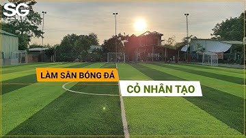 THI CÔNG SÂN BÓNG ĐÁ CỎ NHÂN TẠO 5 - 7 NGƯỜI | CỎ NHÂN TẠO SG