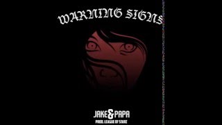 Jake&Papa ft Josh Monterrosa - Warning Sings (Prod. by League of Starz)