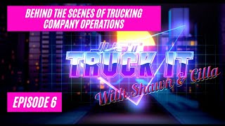 Episode 6 Behind the scenes of trucking company operations