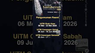 PENGUMUMAN RASMI | Istiadat Konvokesyen UiTM ke-104