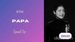 RYM - Papa (ｓｐｅｅｄ ｕｐ)