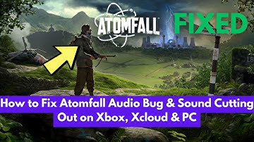 How to Fix Atomfall Audio Bug & Sound Cutting Out on Xbox, Xcloud & PC