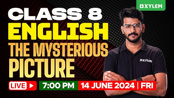 Class 8 English | The Mysterious Picture | Xylem Class 8