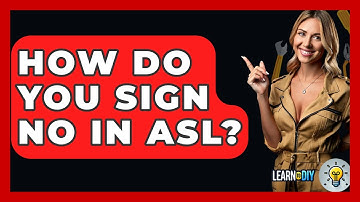 How Do You Sign No In ASL? - LearnToDIY360.com