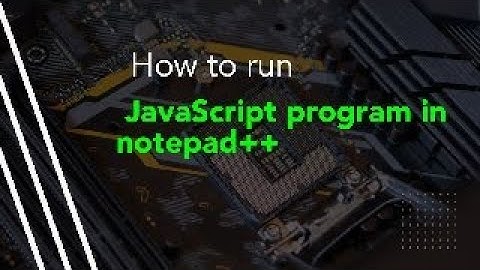 How to run javascript program in notepad++ || Javascript || Notepad++