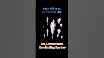 Thumbnail of One in a Million You   Song by Larry Graham ‧ 1980