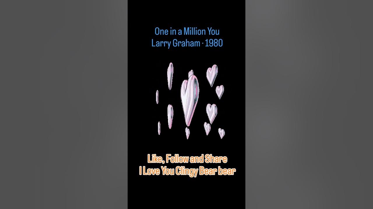 One in a Million You   Song by Larry Graham ‧ 1980