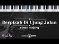 Berpisah Di Ujung Jalan - Sultan Tanjung (KARAOKE PIANO - FEMALE KEY)