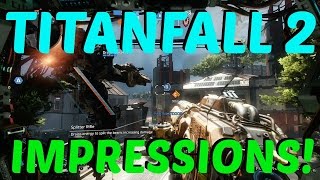 TITANFALL 2 Pre-Alpha Tech Test IMPRESSIONS! Gamemodes, Titans, Weapons and MORE!