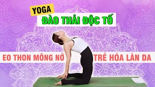 Bài 22: Yoga Đào Thải Độc Tố - Eo Thon Mông Nở - Trẻ Hóa Làn Da | Hướng Dẫn Tập Yoga Cơ Bản Tại Nhà