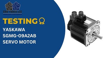 TESTING A YASKAWA SGMG-09A2AB SERVO MOTOR