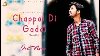 Chappal di Gaddi (Full Video) | Shera Pataria | Badshah Films Presents | New Punjabi Song 2018