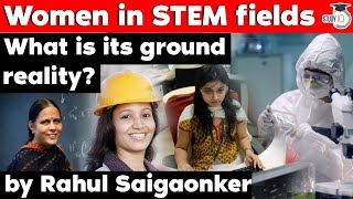 Women in STEM fields - Why there is a gender gap in India's STEM job market? Current Affairs UPSC