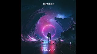 CEM BERK - FOR YOU (ORIGINAL MIX) Resimi
