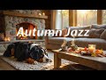 Autumn Jazz – Smooth Relaxing Jazz Music for Work, Study &amp; Cozy Evenings
