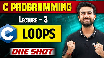 Loops in One Shot | For Loop, While Loop & Do While Loop | Lecture 3 | C Programming for Beginners