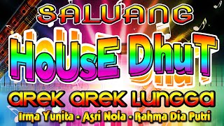 Saluang House Dhut 'Arek Arek Lungga' | Irma Yunita Dkk