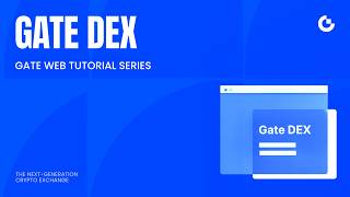 Introduction to Gate DEX | Web Tutorial Series