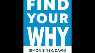 Find Your Why A Practical Guide for Discovering Purpose for You and Your Team Simon Sinek, David ...