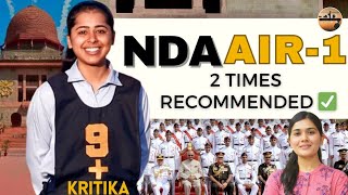 AIR1 Rank NDA Girls | Kritika (Topper) || NDA Written & SSB Preparation | Failures | Life Lessons