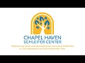 What is chapel haven schleifer center