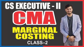 CS EXECUTIVE 2 | CMA |  MARGINAL COSTING | CLASS - 2 | CS NKJ CLASSES | 8010796433