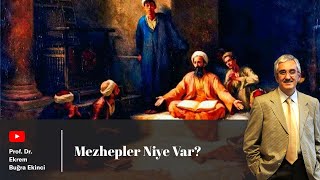 Mezhepler Niye Var? - Ekrem Buğra Ekinci Mezhepler Niye Var? - Ekrem Buğra Ekinci