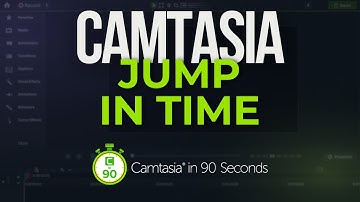 Jump In Time | Instantly Travel to Any Point in Camtasia